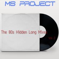 Ms Project - The 80s Hidden Long Mixes, Vol. 2 (Remixes)