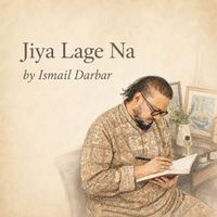 Ismail Darbar - Jiya Lage Na