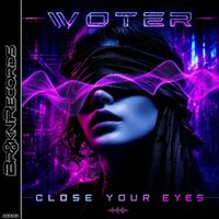 Woter - Close Your Eyes