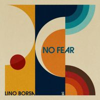 Lino Borsa - No Fear