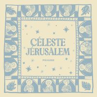 Praise - Céleste Jérusalem