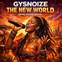 GYSNOIZE - The New World (Afro House Remix)