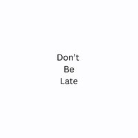 DAM - Don’t Be Late