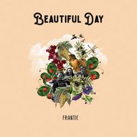 frantic - Beautiful Day