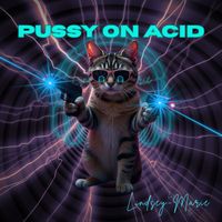 Lindsey-Marie LMC - PUSSY ON ACID
