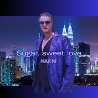 Max M - Sugar, Sweet Love