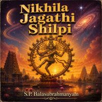 S. P. Balasubrahmanyam - Nikhila Jagathi Shilpi