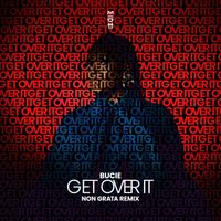 Bucie - Get Over It (Non Grata Remix)