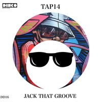 TAP14 - Jack That Groove