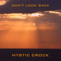 Mystic Crock - Don't Look Back
