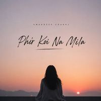 Amardeep Chahal - Phir Koi Na Mila