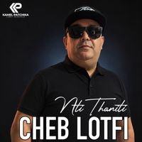 Cheb Lotfi - Ntiya Thaniti