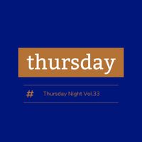 Thursday - Thursday Night, Vol. 33