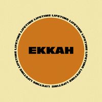 Ekkah - Lifetime
