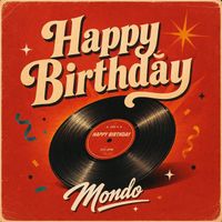 Mondo - HAPPY BIRTHDAY