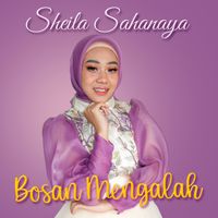 Sheila Sahanaya - Bosan Mengalah