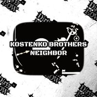 Kostenko Brothers - Neighbor