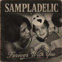 Sampladelic - Forever With You