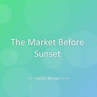 Kevin Brown - The Market Before Sunset