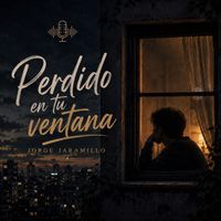 JORGE JARAMILLO - PERDIDO EN TU VENTANA