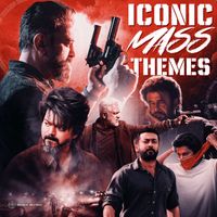 Anirudh Ravichander - Iconic Mass Themes (Vol. 01)