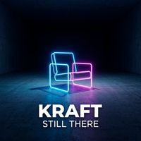 KRAFT - Still There