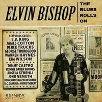 Elvin Bishop - The Blues Rolls On