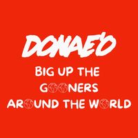 Donae'o - Big Up The Gooner's Around The World