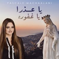 Pascale Machaalani - Ya Aadra Ya Ghafoura