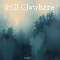 Infinity - Still Glowhaze