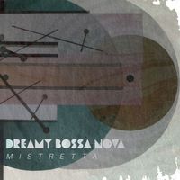 Mistretta - Dreamy Bossa Nova