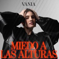 Vania - Miedo A Las Alturas