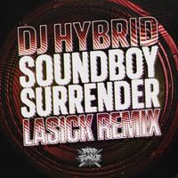 DJ Hybrid - Soundboy Surrender (Lasick Remix)
