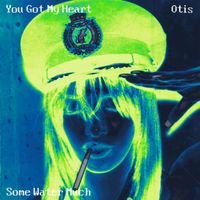 Otis - YouGotMyHeart