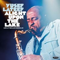 Yusef Lateef - Alight Upon the Lake: Live at the Jazz Showcase (Live at the Jazz Showcase, June 1975)