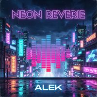 Alek - Neon Reverie