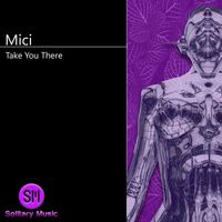 Mici - Take You There