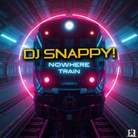 DJ Snappy! - Nowhere Train