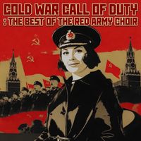 The Red Army Choir - Cold War Call of Duty: The Best of The Red Army Choir