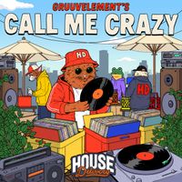 GruuvElement's - Call Me Crazy