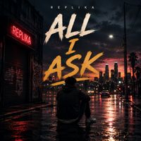 REPLIKA - All I Ask