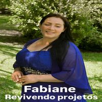 Fabiane - Revivendo Projetos