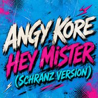 Angy Kore - Hey mister (Schranz Version)