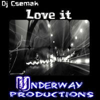 Dj Csemak - Love it