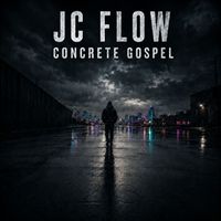JC Flow - Concrete Gospel