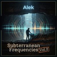Alek - Subterranean Frequencies Vol. 2