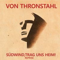 Von Thronstahl - Südwind trag uns heim! (Reprise)