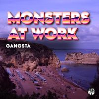 Monsters At Work - Gangsta (Original Mix)