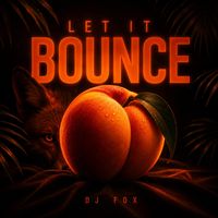 DJ Fox - Let It Bounce