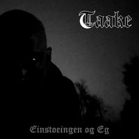 Taake - Einstoeingen og Eg
